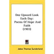 One Upward Look Each Day : Poems of Hope and Faith (1903)