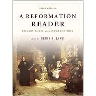A Reformation Reader Primary Texts with Introductions