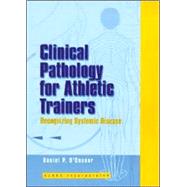 Clinical Pathology for Athletic Trainers Recognizing Systemic Disease