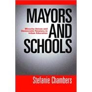 Mayors And Schools: Minority Voices And Democratic Tensions in Urban Education