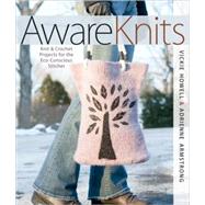 AwareKnits? Knit & Crochet Projects for the Eco-Conscious Stitcher