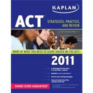 Kaplan ACT 2011 : Strategies, Practice, and Review