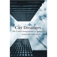 City Dreamers The Urban Imagination in Australia