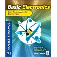 Basic Electronics for Tomorrow's Inventors A Thames and Kosmos Book