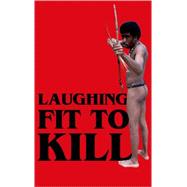 Laughing Fit to Kill Black Humor in the Fictions of Slavery