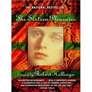 The Sixteen Pleasures A Novel