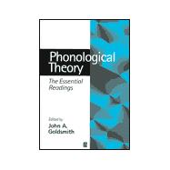 Phonological Theory The Essential Readings