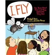 I, Fly The Buzz About Flies and How Awesome They Are