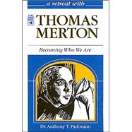 A Retreat With Thomas Merton