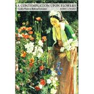 A Contemplation upon Flowers: Garden Plants in Myth and Literature