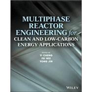 Multiphase Reactor Engineering for Clean and Low-carbon Energy Applications