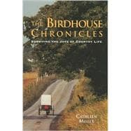 The Birdhouse Chronicles; Surviving the Joys of Country Life