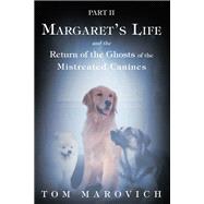 Part Two Margaret's Life and the Return of the Ghosts of the Mistreated Canines