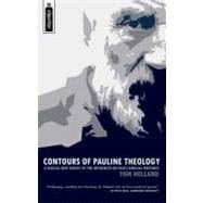 Contours of Pauline Theology : A Radical New Survey of the Influences on Paul's Biblical Writings