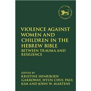 Violence against Women and Children in the Hebrew Bible