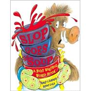 Slop Goes the Soup : A Noisy Warthog Word Book