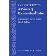 An Answer Key to a Primer of Ecclesiastical Latin