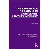 The Experience of Labour in Eighteenth-Century Industry