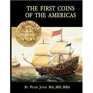 The First Coins of the Americas A collector's personal journey with cobs