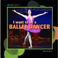 I Want to Be a Ballet Dancer