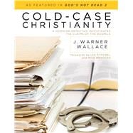 Cold-Case Christianity A Homicide Detective Investigates the Claims of the Gospels