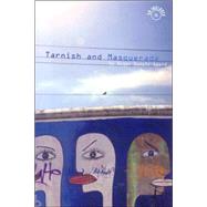 Tarnish and Masquerade