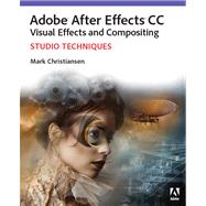Adobe After Effects CC Visual Effects and Compositing Studio Techniques