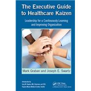 The Executive Guide to Healthcare Kaizen