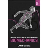 Laboratory and Field Exercises in Sport and Exercise Biomechanics