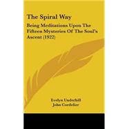 Spiral Way : Being Meditations upon the Fifteen Mysteries of the Soul's Ascent (1922)