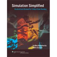 Simulation Simplified Student Lab Manual For Critical Care Nursing