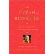 An Ocean of Blessings Heart Teachings of Drubwang Penor Rinpoche
