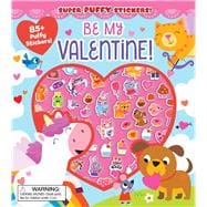 Super Puffy Stickers! Be My Valentine!