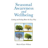 Seasonal Awareness and Wellbeing Looking and Feeling Better the Easy Way