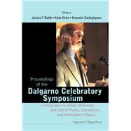 Proceedings of the Dalgarno Celebratory Symposium: Contributions to Atomic, Molecular, and Optical Physics, Astrophysics, and Atmospheric Physics, Cambridge, Massachusetts, 10-12 September 2008