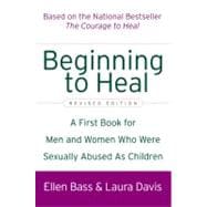 Beginning to Heal: A First Book for Men and Women Who Were Sexually Abused As Children