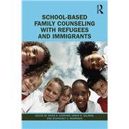 School-Based Family Counseling with Refugees and Immigrants