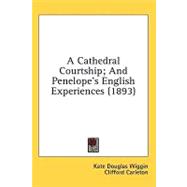 A Cathedral Courtship: And Penelope's English Experiences