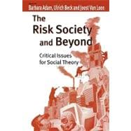 The Risk Society and Beyond; Critical Issues for Social Theory