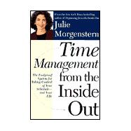 Time Management from the Inside Out : The Foolproof Plan for Taking Control of Your Schedule and Your Life