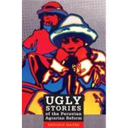 Ugly Stories of the Peruvian Agrarian Reform