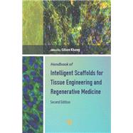 Handbook of Intelligent Scaffolds for Tissue Engineering and Regenerative Medicine