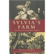 Sylvia's Farm The Journal of an Improbable Shepherd