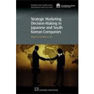 Strategic Marketing Decision-Making in Japanese and South Korean Companies