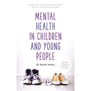 Mental Health in Children and Young People Spotting Symptoms and Seeking Help Early