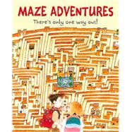 Maze Adventures There's Only One Way Out!