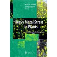 Heavy Metal Stress in Plants : From Molecules to Ecosystems