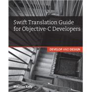 Swift Translation Guide for Objective-C Users Develop and Design