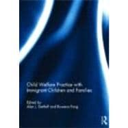 Child Welfare Practice with Immigrant Children and Families