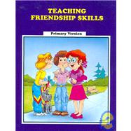 Teaching Friendship Skills : Primary Version